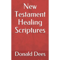 New Testament Healing Scriptures