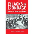 Blacks in Bondage: Letters of American Slaves