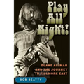 Play All Night!: Duane Allman and the Journey to Fillmore East