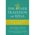 The Inner Tradition of Yoga: A Guide to Yoga Philosophy for the Contemporary Practitioner