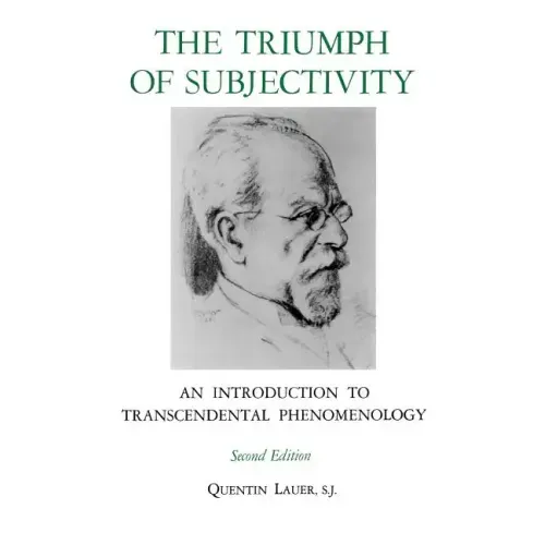 The Triumph of Subjectivity: An Introduction to Transcendental Phenomenology