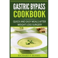 Gastric Bypass Cookbook: Quick And Easy Meals After Weight Loss Surgery