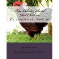 The Rhode Island Red Chicken: Chicken Breeds Book 46