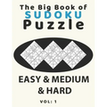 The big book of sudoku puzzle easy & medium & hard: large print soduku books for adults and seniors, soduko for adults 4 puzzls per page, easy-medium-
