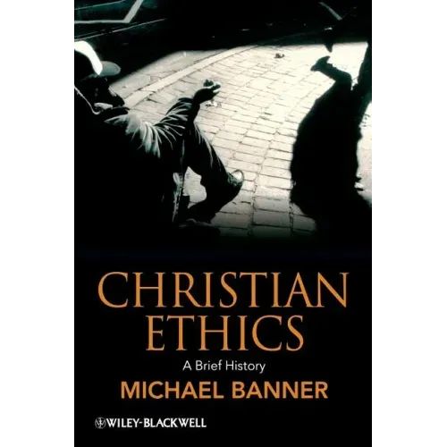Christian Ethics: A Brief History