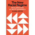 The New Racial Regime: Recalibrations of White Supremacy