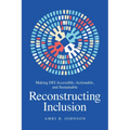 Reconstructing Inclusion: Making Dei Accessible, Actionable, and Sustainable