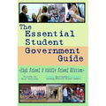 The Essential Student Government Guide: High School & Middle School Edition