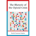 The Rhetoric of the Opioid Crisis