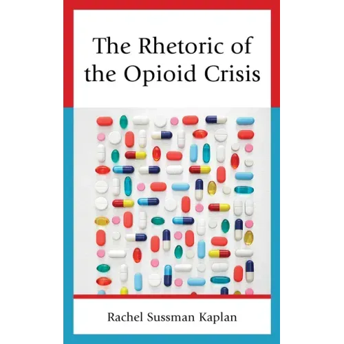 The Rhetoric of the Opioid Crisis