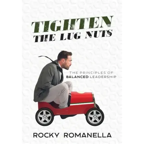 Tighten the Lug Nuts: The Principles of Balanced Leadership