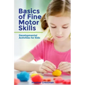 Basics of Fine Motor Skills: Developmental Activities for Kids