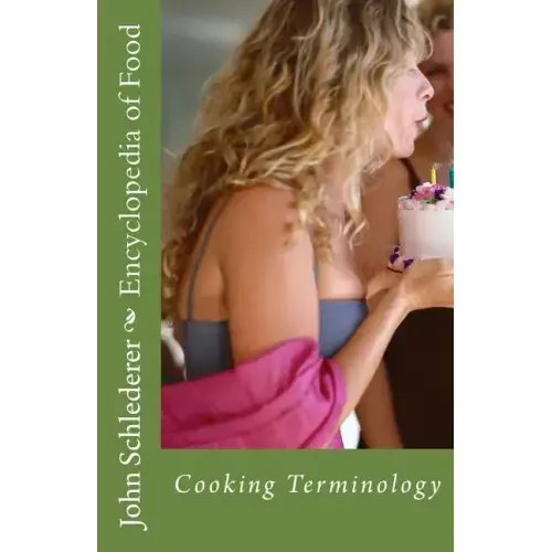Encyclopedia of Food: Kitchen and Culinary Terminology