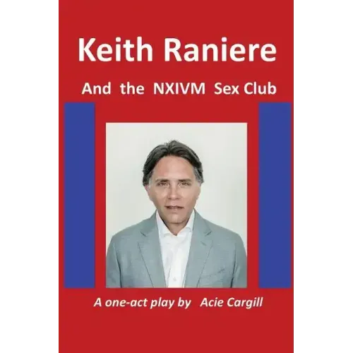 Keith Raniere and the NXIVM Sex Club