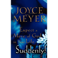 Expect a Move of God in Your Life...Suddenly!