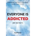 Everyone Is Addicted: Not Self-Help