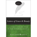Letters of Grace and Beauty: A Guided Literary Study of New Testament Epistles