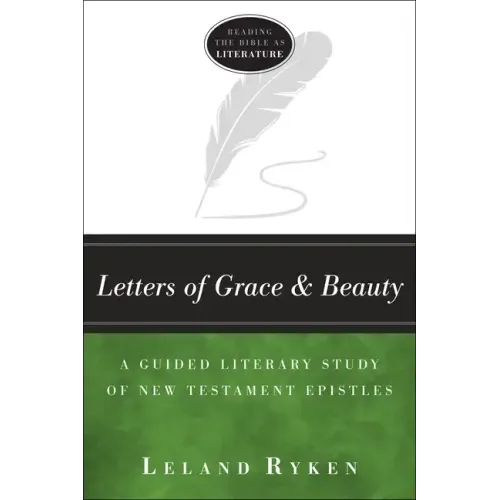 Letters of Grace and Beauty: A Guided Literary Study of New Testament Epistles