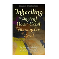Inheriting the Ancient Near East after Alexander the Great: The Rise and Fall of the Seleucid Empire and the Ptolemaic Kingdom