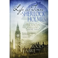 The Life and Times of Sherlock Holmes: Essays on Victorian England, Volume Three