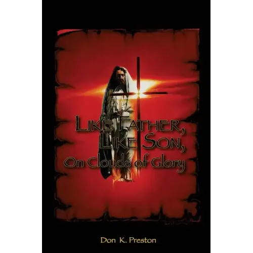 Like Father, Like Son, on Clouds of Glory: A Study of the Nature of the Second Coming of Christ