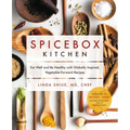 Spicebox Kitchen: Eat Well and Be Healthy with Globally Inspired, Vegetable-Forward Recipes