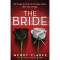 The Bride: A twisty and completely gripping psychological thriller