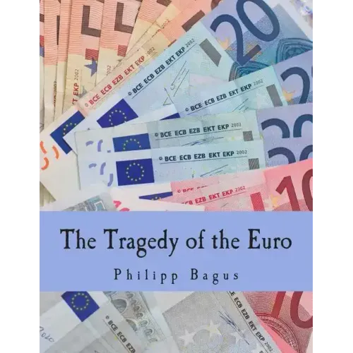 The Tragedy of the Euro (Large Print Edition)