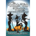 The Trouble With Witches