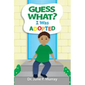 Guess What? I Was Adopted
