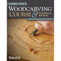 Chris Pye's Woodcarving Course & Reference Manual: A Beginner's Guide to Traditional Techniques