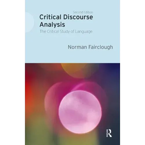 Critical Discourse Analysis: The Critical Study of Language