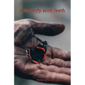 A Butterfly with Teeth