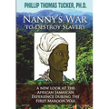 Nanny's War to Destroy Slavery