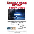 Alberta Police APCAT Study Guide: The Complete APCAT & ACT Prep Manual for Calgary, Edmonton, and Alberta Police Candidates.