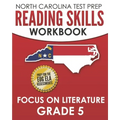NORTH CAROLINA TEST PREP Reading Skills Workbook Focus on Literature Grade 5: Preparation for the End-of-Grade ELA/Reading Assessments