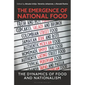 The Emergence of National Food: The Dynamics of Food and Nationalism