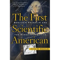 The First Scientific American: Benjamin Franklin and the Pursuit of Genius