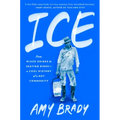 Ice: From Mixed Drinks to Skating Rinks--A Cool History of a Hot Commodity