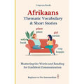 Afrikaans: Thematic Vocabulary and Short Stories (with audio)