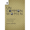 Uncommon Women: Gender and Representation in Nineteenth-Century U.S. Women's Writing