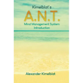 Kimelblat's A.N.T. Mind Management System Introduction