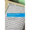 Topical Concordance to the Qur'an: Translated by A. Whitehouse from Muhammad Al A Raby Alazuzy