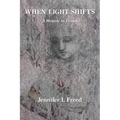 When Light Shifts: A Memoir in Poems