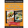 Vegetarian Cookbook: 100 - 5 Ingredients or Less, Quick & Easy Vegetarian Recipes (Volumes 1 & 2): Vegetarian Cookbook