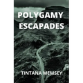 Polygamy Escapades