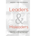 Leaders and Misleaders: The art of leading like you mean it