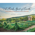 A Rich Spot of Earth: Thomas Jefferson's Revolutionary Garden at Monticello