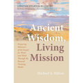 Ancient Wisdom, Living Mission: Preparing Ministers of the Gospel for Word and Work Through the Pastoral Training Model