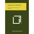 Rock Oil to Rockets: The Story of Petroleum in America